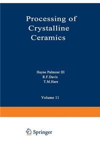 Processing of Crystalline Ceramics