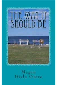 The Way It Should Be