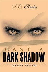 Cast a Dark Shadow