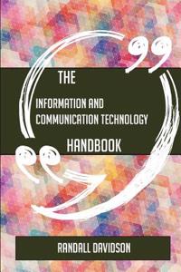 The Information and Communication Technology Handbook - Everything You Need to Know about Information and Communication Technology