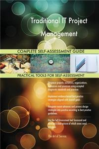 Traditional IT Project Management Complete Self-Assessment Guide