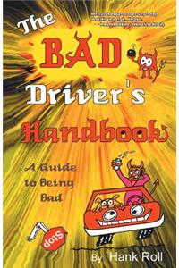 The Bad Driver's Handbook