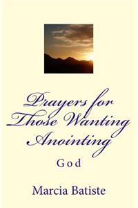Prayers for Those Wanting Anointing