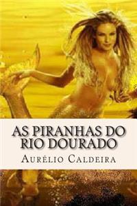 As piranhas do rio dourado