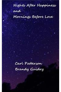 Nights After Happiness and Mornings Before Love