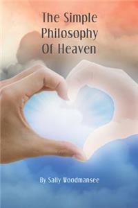 The Simple Philosophy Of Heaven