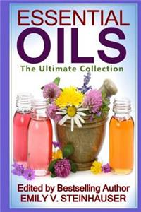 Essential Oils: The Ultimate Collection
