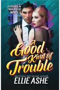 A Good Kind of Trouble