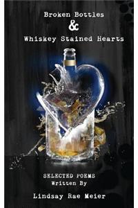Broken Bottles & Whiskey Stained Hearts
