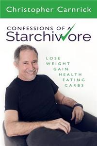 Confessions of a Starchivore