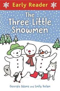 Early Reader: Early Reader: Three Little Snowmen