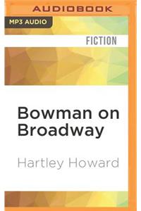 Bowman on Broadway
