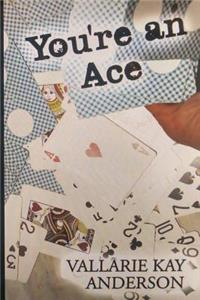 You're an Ace