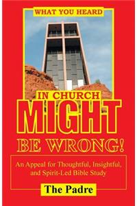 What You Heard in Church Might Be Wrong!