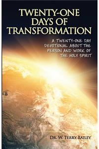 Twenty-One Days of Transformation