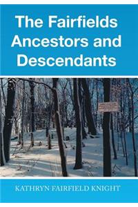 The Fairfields Ancestors and Descendants