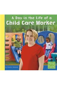 Community Helpers at Work Day in the Life of a Child Care Worker