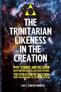 The Trinitarian Likeness in the Creation.: The Theocentric Universe.