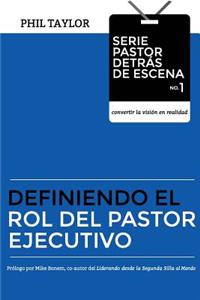 Definiendo el Rol del Pastor Ejecutivo