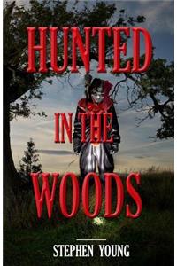 HUNTED in the WOODS