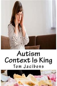 Autism Context Is King