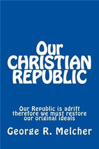 Our CHRISTIAN REPUBLIC