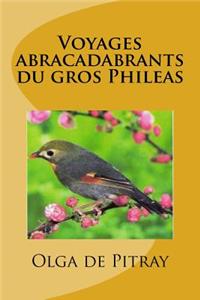 Voyages abracadabrants du gros Phileas