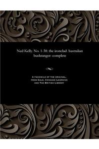 Ned Kelly. No. 1-38