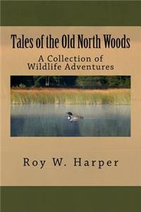 Tales of the Old North Woods