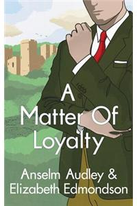 Matter of Loyalty