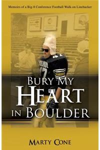 Bury My Heart In Boulder