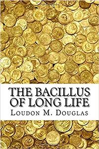 The Bacillus of Long Life