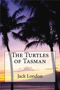 Turtles of Tasman Jack London