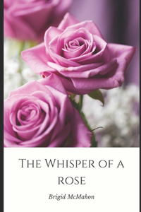 The Whisper of a Rose