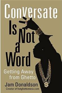 Conversate Is Not a Word