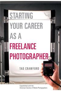 Starting Your Career as a Freelance Photographer