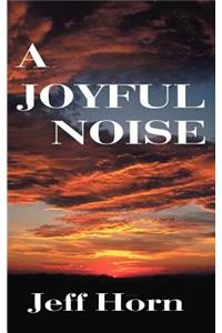 A Joyful Noise