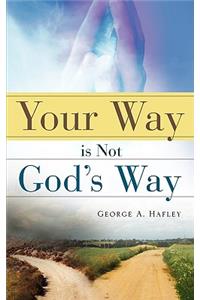 Your Way is Not God's Way