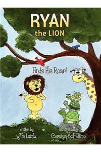 Ryan the Lion Finds His Roar