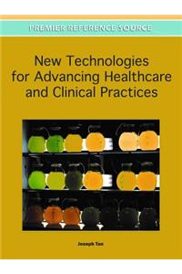 New Technologies for Advancing Healthcare and Clinical Practices
