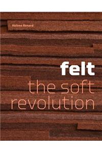 Felt: The Soft Revolution