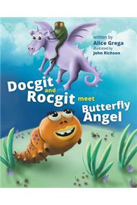 Docgit and Rocgit Meet Butterfly Angel