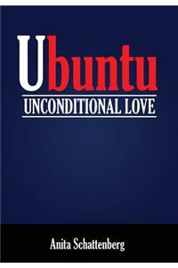 Ubuntu: Unconditional Love