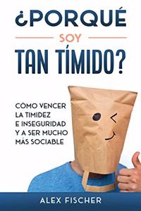 ¿Porqué soy Tan Tímido?