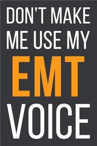 Don't Make Me Use My EMT Voice