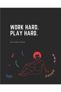 Work hard - Play hard