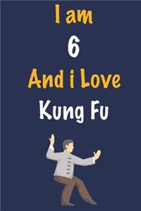 I am 6 And i Love Kung Fu