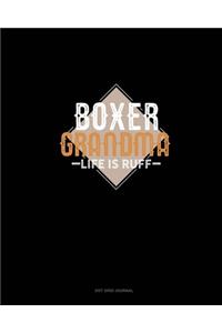 Boxer Grandma Life Is Ruff