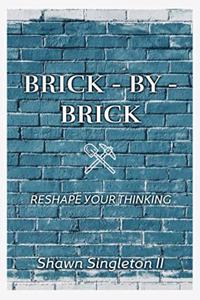 Brick - by - Brick