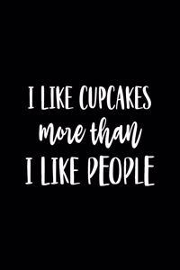 I Like Cupcakes More Than I Like People